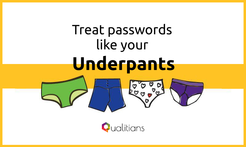 Treat Passwords like your Underpants