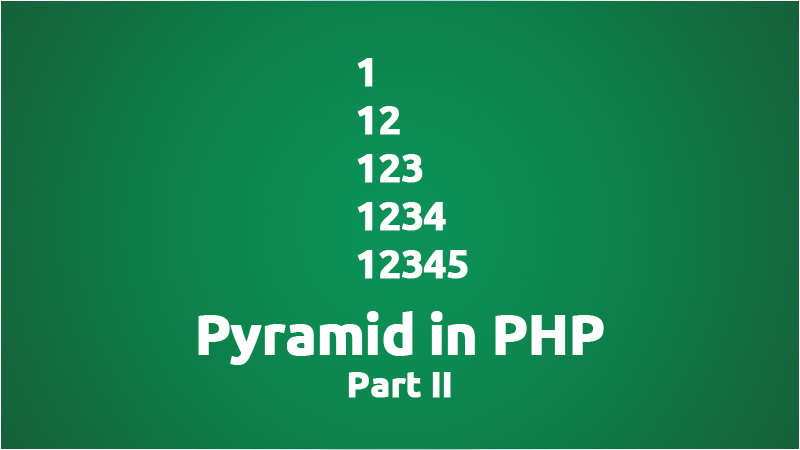 PHP Pyramid Part II