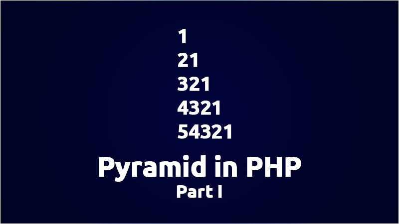 PHP Pyramid Part I