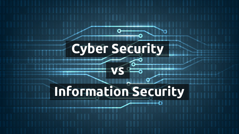 Cyber Security vs Information Security