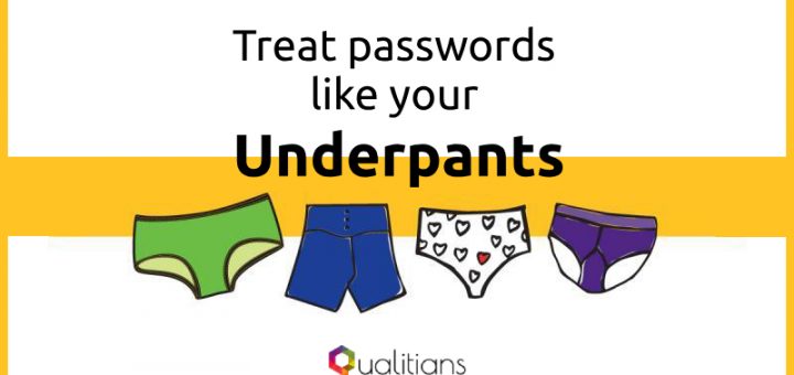 Treat Passwords like your Underpants