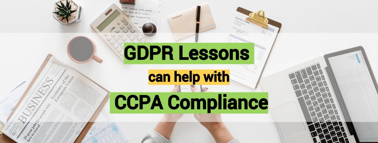 GDPR lessons can help with CCPA Compliance